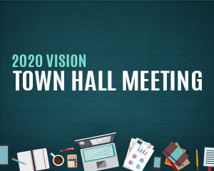 2020 Vision Town Hall Meeting @ Worship Center