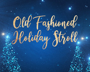 Old Fashioned Holiday Stroll @ Parking Lot and Zumwalt Park