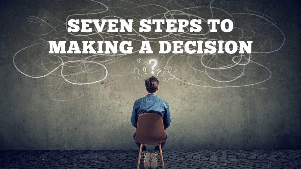 Seven Steps to Making a Decision