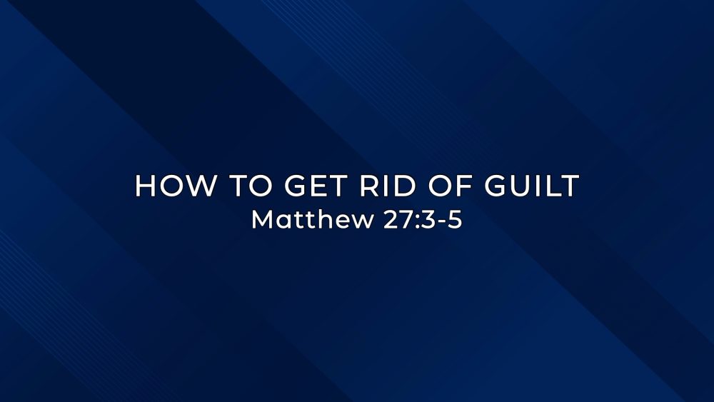 How To Get Rid of Guilt