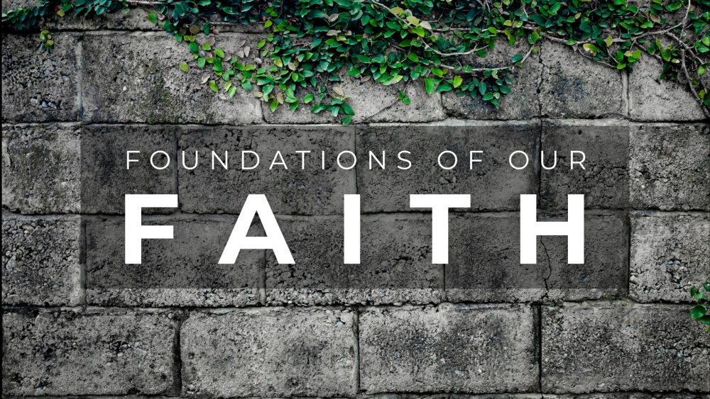 Foundations of our Faith